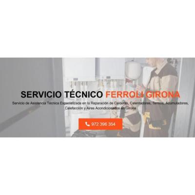 Servicio Técnico Ferroli Girona 972396313