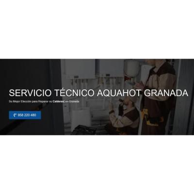 Servicio Técnico Aquahot Granada 958210644