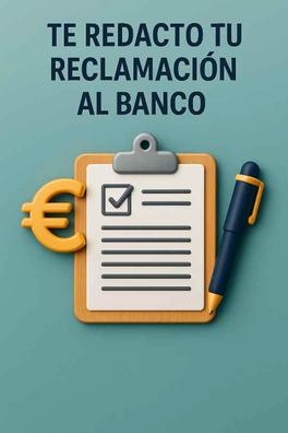 Te redacto tu reclamación bancaria